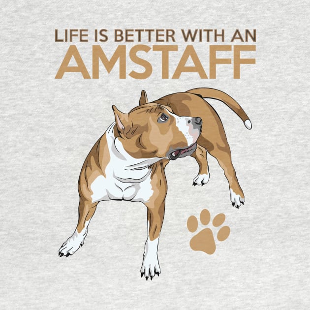 Life is Better with an Amstaff! Especially for American Staffordshire Bull Terrier Dog Lovers! by rs-designs